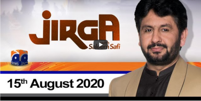 Jirga With Saleem Safi 15th August 2020